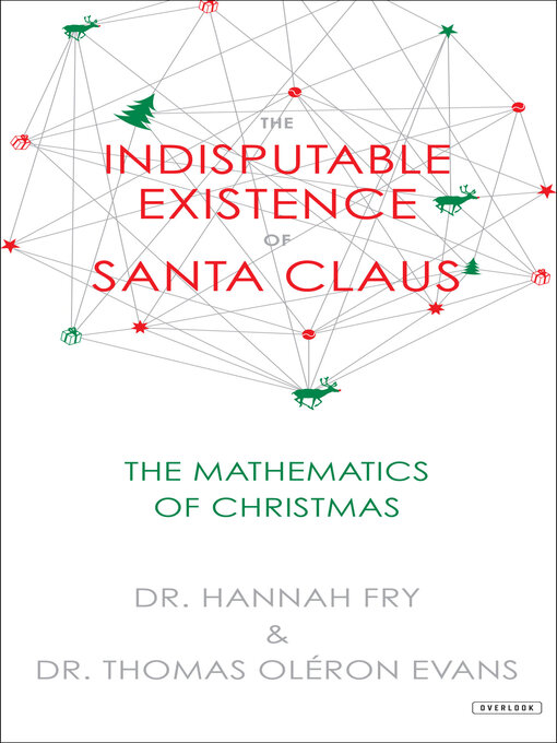 Title details for The Indisputable Existence of Santa Claus by Hannah Fry - Available